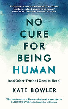 No Cure For Being Human